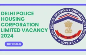 Delhi Police Housing Corporation Limited (DPHCL) Vacancy 2024